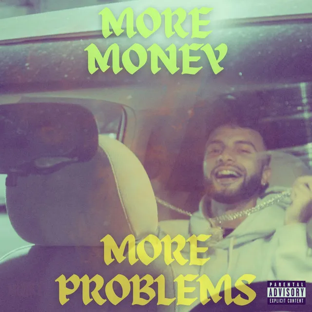 MORE MONEY, MORE PROBLEMS