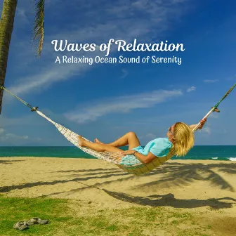 Waves of Relaxation: A Relaxing Ocean Sound of Serenity by Brunch Chillout Playlist