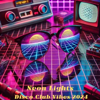 Neon Lights: Disco Club Vibes 2024 by Dj Disco Mix