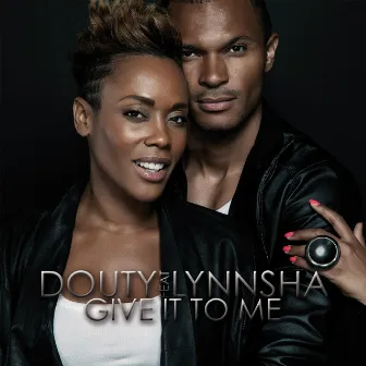 Give It to Me (feat. Lynnsha) by Douty