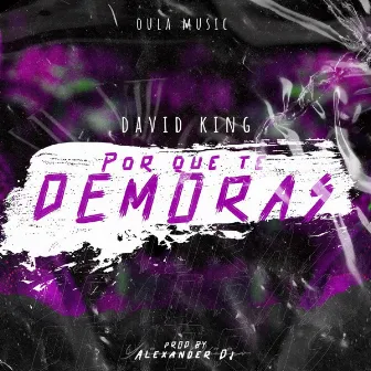 Por Que Te Demoras by David King