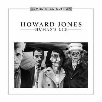 Human's Lib (Deluxe Remastered & Expanded Edition) by Howard Jones