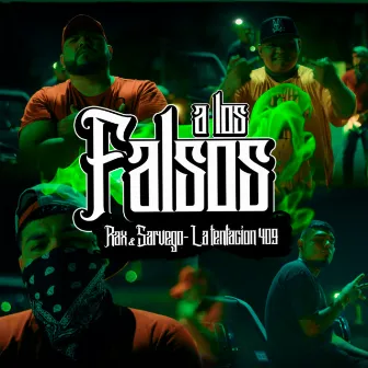 A Los Falsos by Rax & Sarvego