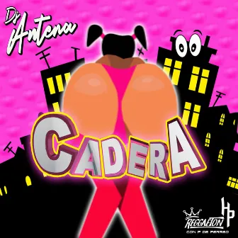 Cadera by DJ Antena