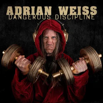 Dangerous Discipline by Adrian Weiss