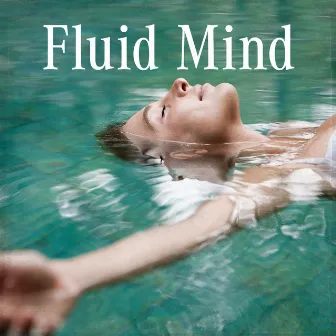 Fluid Mind – Serenity, Deep Sleep & Meditation Music by Passing Trains