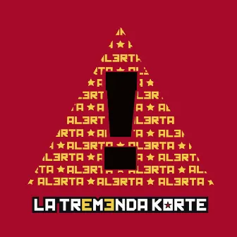 Alerta by La Tremenda Korte