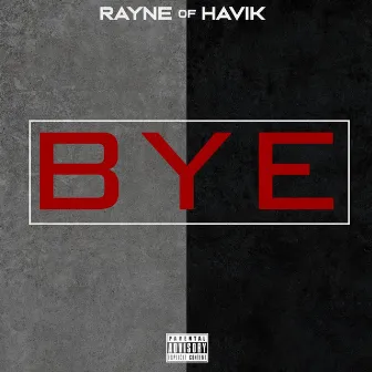 Bye by Rayne of Havik