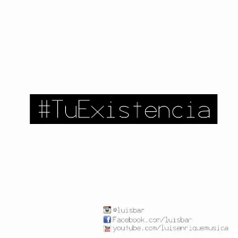 Tu Existencia by Kike