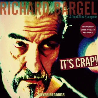 It's Crap! by Richard Bargel