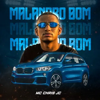 Malandro Bom by Mc Chris Jc