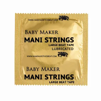 Baby Maker by Mani Strings