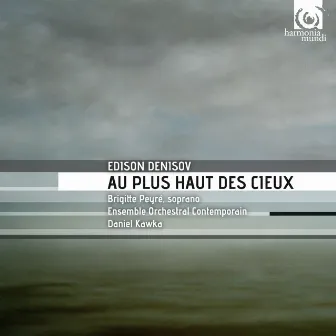 Denisov: Au plus haut des cieux by Ensemble Orchestral Contemporain