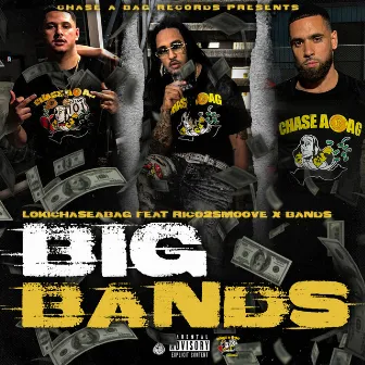 Big Bands (feat. Rico 2 Smoove & Band$) by lokichaseabag