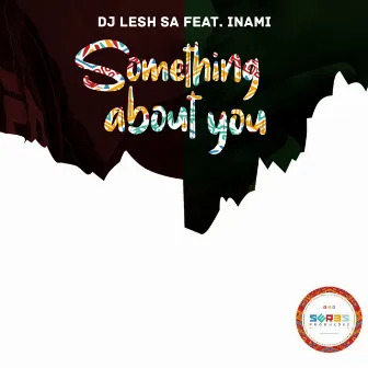 Something About You by DJ Lesh SA