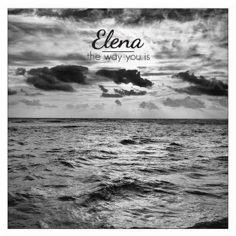 The Way You Is by Elena