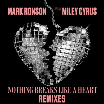 Nothing Breaks Like A Heart (feat. Miley Cyrus) by Mark Ronson