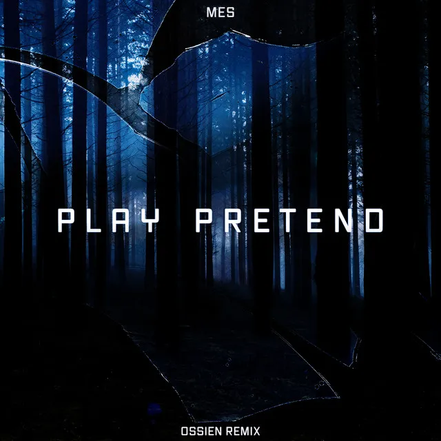 Play Pretend - OSSIEN Remix