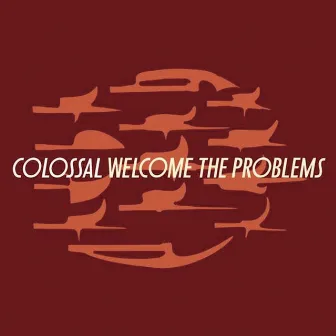 Welcome The Problems by Colossal