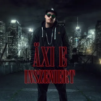 Inszeniert by Äxi E