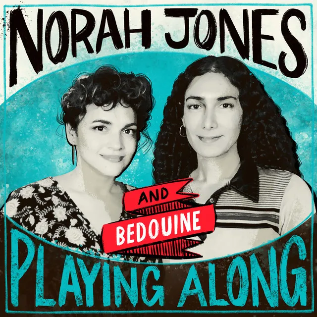 When You're Gone (with Bedouine) [From “Norah Jones is Playing Along” Podcast]