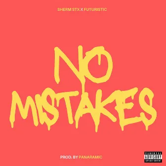 NO MISTAKES by Sherm STX