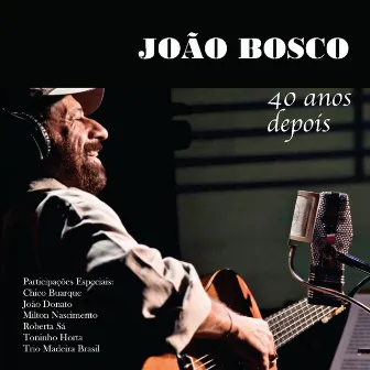 40 Anos Depois (Live) by João Bosco