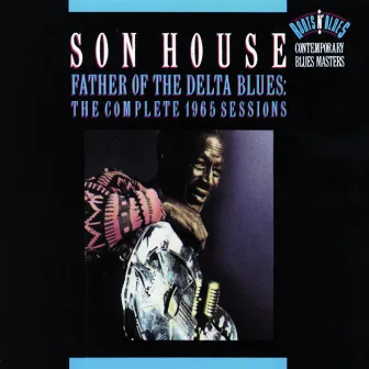 Father Of The Delta Blues: The Complete 1965 Sessions by Son House