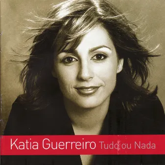 Tudo Ou Nada by Katia Guerreiro