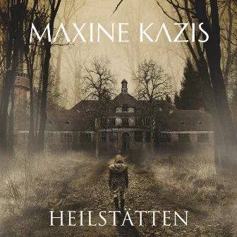 Heilstätten (Sascha Beguhl Remix) by Maxine Kazis