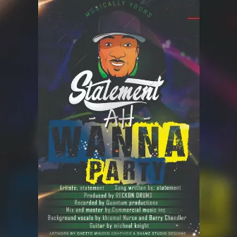 Ah Wanna Party by Statement