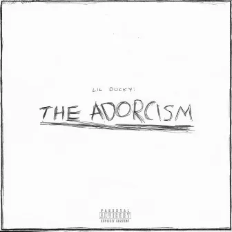 The Adorcism by Lil Ducky