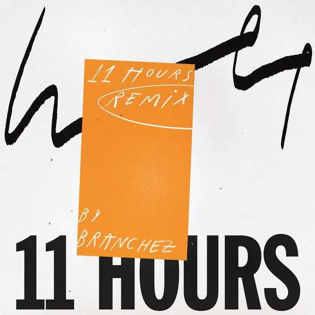 11 Hours - Branchez Remix