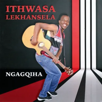 Ngagqiha by Ithwasa Lekhansela