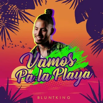 Vamos Pa la Playa by Bluntking