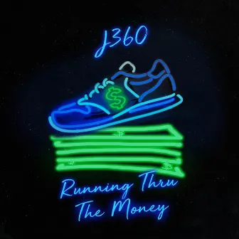 Running Thru the Money by J360