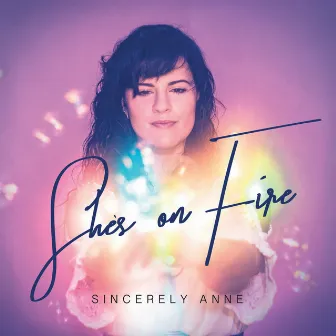 She's on Fire by Sincerely Anne