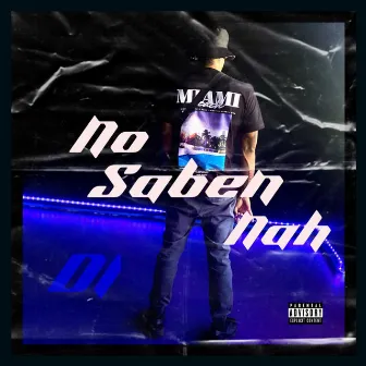 No Saben Nah by Di