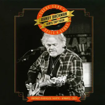 Vinyl Tap Tour: Every Song Tells A Story (Live) by Randy Bachman