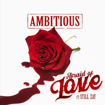 Afraid of Love by Ambitious