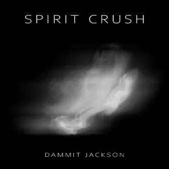 Spirit Crush by Dammit Jackson