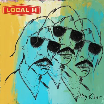 Hey, Killer by Local H