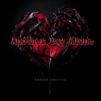 Another Day Alone by Ednita Castillo