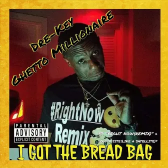 I Got the Bread Bag (Deluxe Edition) by Dre-Key Ghetto Millionaire