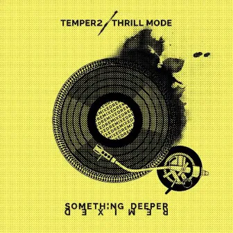 Something Deeper Remixed by Thrill Mode