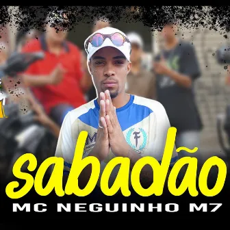 Sabadão by MC Neguinho M7