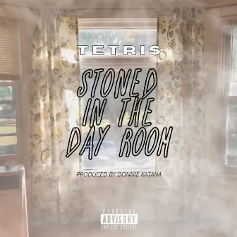 Stoned in the Day Room by Donnie Katana