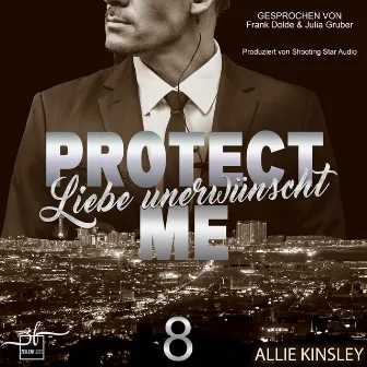 Protect Me - Liebe unerwünscht by Allie Kinsley