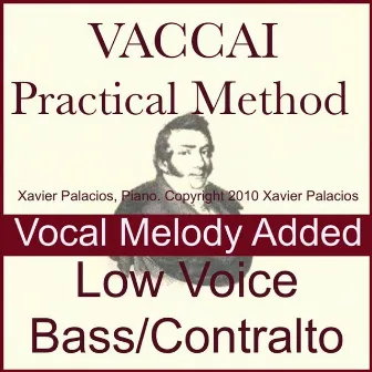 Vaccai Practical Vocal Method Piano Accompaniments with Melody Added. For Low Voice (Bass, Contralto, Countertenor) with Transpositions by Nicola Vaccai