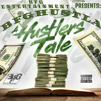 A Hustlers Tale by B.F.G. Hustla